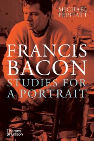 Cover of Francis Bacon: Studies for a Portrait