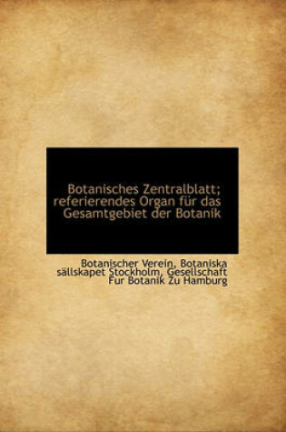 Cover of Botanisches Zentralblatt; Referierendes Organ Fur Das Gesamtgebiet Der Botanik