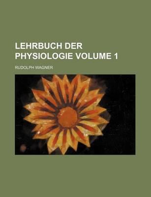 Book cover for Lehrbuch Der Physiologie Volume 1