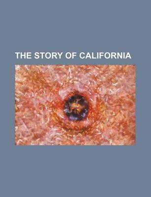 Book cover for The Story of California