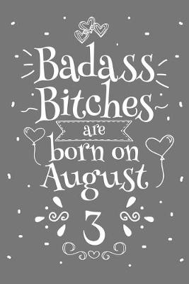 Book cover for Badass Bitches Are Born On August 3