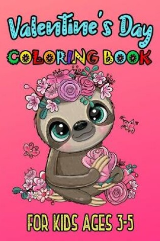 Cover of Valentine's Day Coloring Book For Kids Ages 3-5
