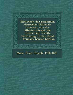 Book cover for Bibliothek Der Gesammen Deutschen National-Literatur Von Der Altesten Bis Auf Die Neuere Zeit. Zweite Abtheilung. Erster Band.