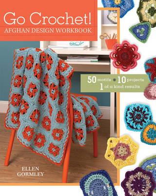 Book cover for Go Crochet! Afghan Design Workshop