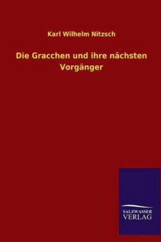 Cover of Die Gracchen Und Ihre Nachsten Vorganger