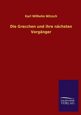 Book cover for Die Gracchen Und Ihre Nachsten Vorganger