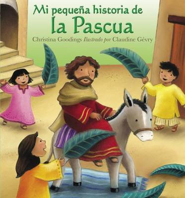 Book cover for Mi Pequena Historia de La Pascua (My Little Easter Story)