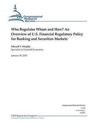 Cover of Who Regulates Whom and How? An Overview of U.S. Financial Regulatory Policy for Banking and Securities Markets