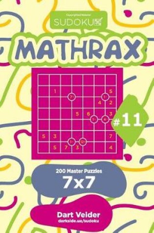 Cover of Sudoku Mathrax - 200 Master Puzzles 7x7 (Volume 11)