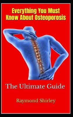 Book cover for Everything You Must Know About Osteoporosis