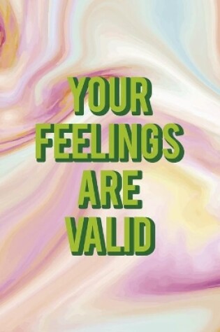 Cover of Your Feelings Are Valid