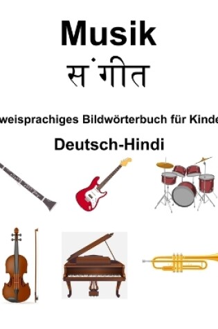 Cover of Deutsch-Hindi Musik / संगीत Zweisprachiges Bildw�rterbuch f�r Kinder