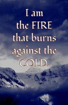 Book cover for I am the FIRE that burns against the COLD.