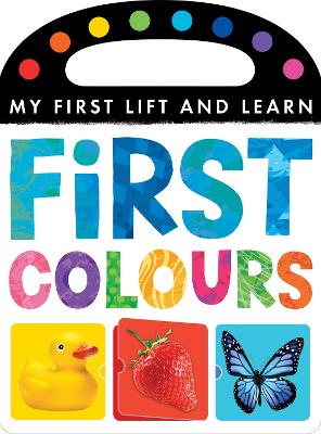 Book cover for My First Lift and Learn: First Colours