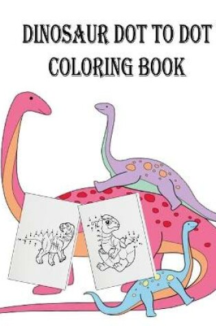 Cover of dinosaur dot to dot coloring book