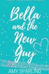 Book cover for Bella and the New Guy