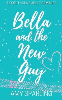 Cover of Bella and the New Guy
