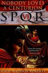 Book cover for Spqr VI: Nobody Loves a Centurion