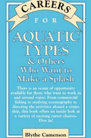 Cover of Careers for Aquatic Types & Others Who Want to Make a Splash