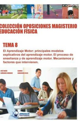 Cover of Coleccion Oposiciones Magisterio Educacion Fisica. Tema 8