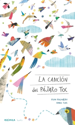 Book cover for La Canción del Pájaro Toc / The Song of the Toc Bird