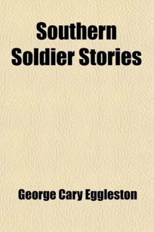 Cover of Southern Soldier Stories (Volume 1-3)