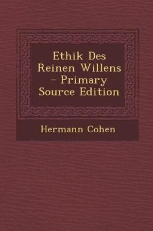 Cover of Ethik Des Reinen Willens - Primary Source Edition