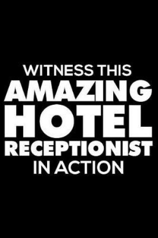 Cover of Witness This Amazing Hotel Receptionist In Action