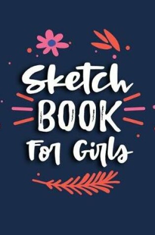 Cover of Sketch Book For Girls