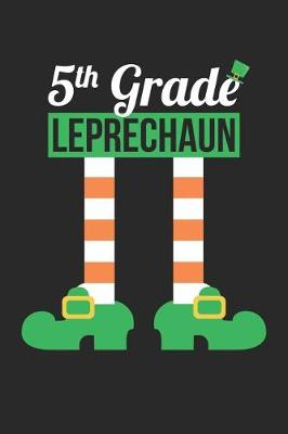 Book cover for St. Patrick's Day Notebook - 5th Grade Leprechaun Funny Teacher St Patricks Day - St. Patrick's Day Journal