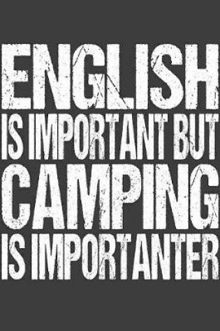 Cover of English Is Important But Camping Is Importanter