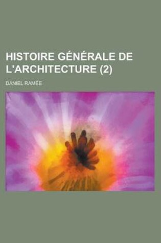 Cover of Histoire Generale de L'Architecture (2 )