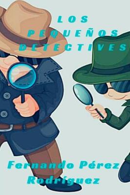 Book cover for Los pequeños detectives