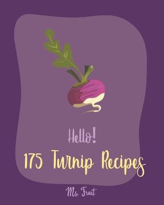 Cover of Hello! 175 Turnip Recipes