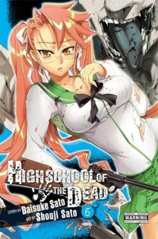 Cover of Highschool of the Dead, Vol. 6