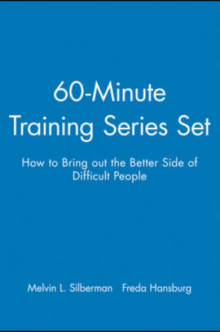 Cover of 60-Minute Training Series Set: How to Bring out the Better Side of Difficult People