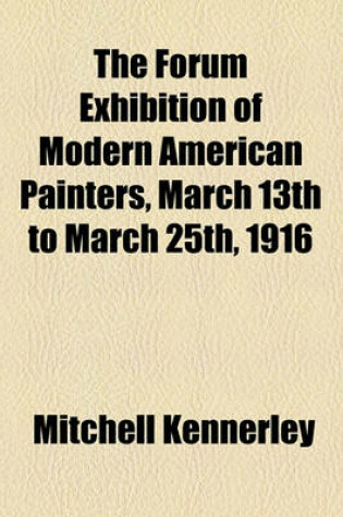 Cover of The Forum Exhibition of Modern American Painters, March 13th to March 25th, 1916