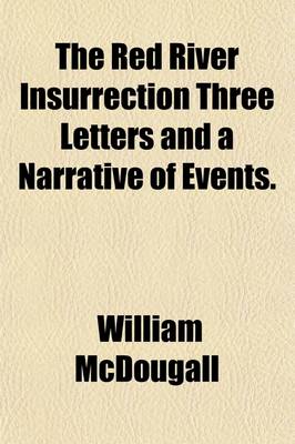 Book cover for The Red River Insurrection; Three Letters and a Narrative of Events