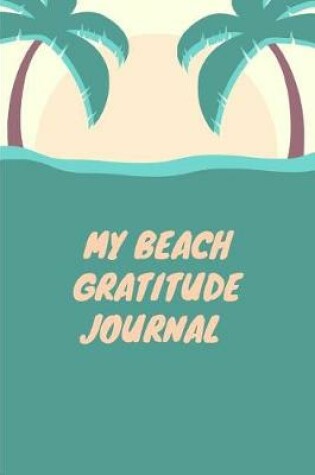 Cover of My Beach Gratitude Journal