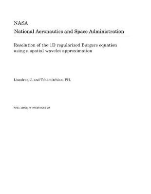 Cover of Resolution of the 1d Regularized Burgers Equation Using a Spatial Wavelet Approximation