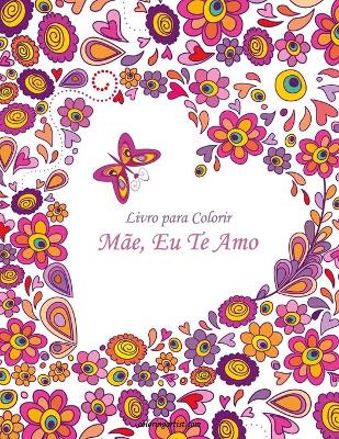 Book cover for Livro para Colorir Mãe, Eu Te Amo 1