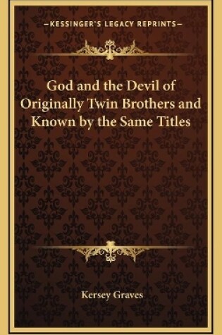 Cover of God and the Devil of Originally Twin Brothers and Known by the Same Titles