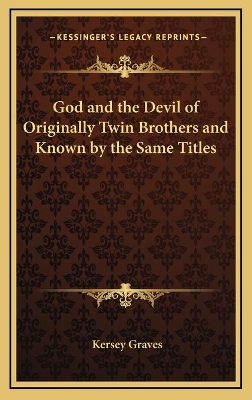 Book cover for God and the Devil of Originally Twin Brothers and Known by the Same Titles