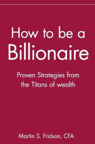 Cover of How to be a Billionaire