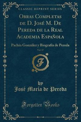 Book cover for Obras Completas de D. José M. de Pereda de la Real Academia Española, Vol. 17