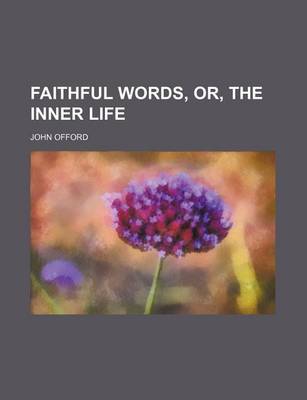 Book cover for Faithful Words, Or, the Inner Life