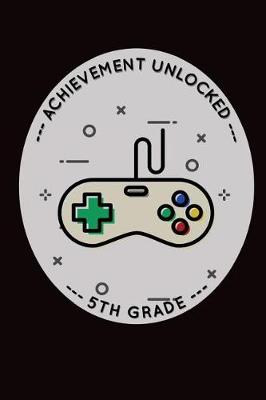 Book cover for Achievement Unlocked 5th Grade