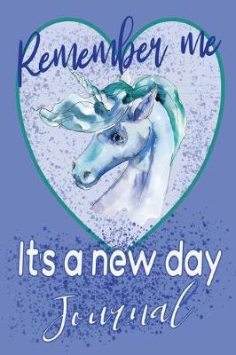 Book cover for Remember Me It's a New Day Journal