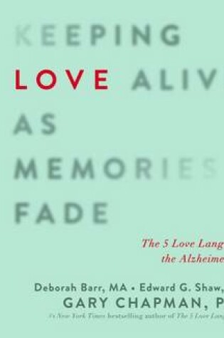 Cover of Keeping Love Alive as Memories Fade (Library Edition)