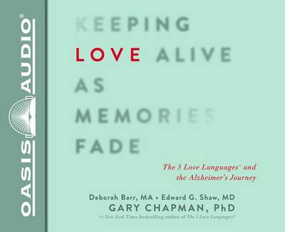 Book cover for Keeping Love Alive as Memories Fade (Library Edition)